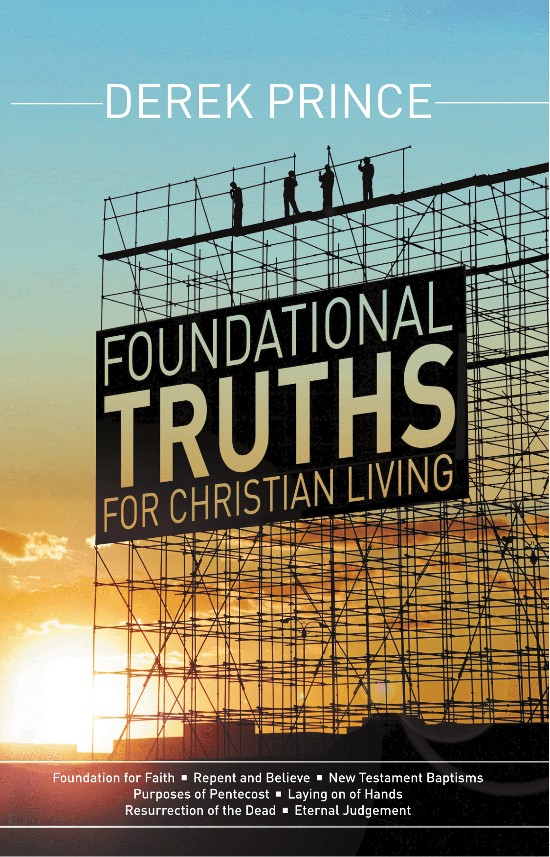 Foundational Truths for Christian Living Book Derek Prince