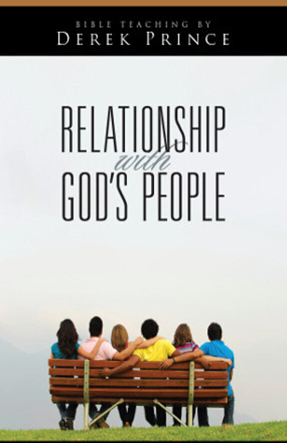 Relationship with God’s People | Media | Derek Prince Ministries UK