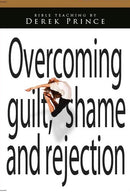 Overcoming Guilt, Shame and Rejection
