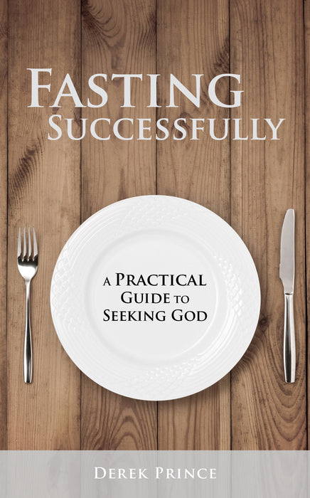 Fasting Successfully | Book | Derek Prince Ministries UK