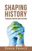 Shaping History Through Prayer and Fasting