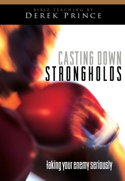 Casting Down Strongholds