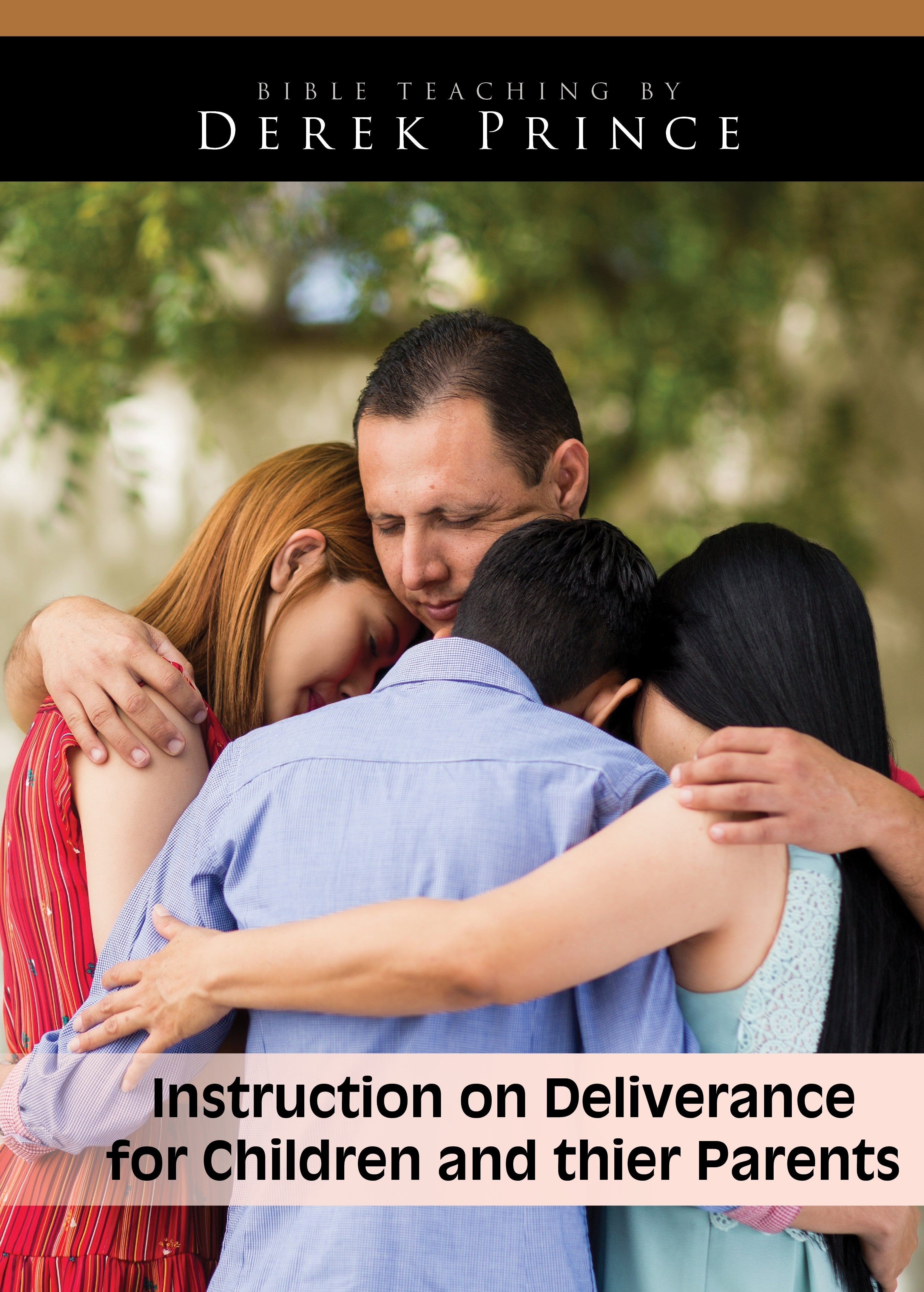 Deliverance for Children and Their Parents Media Derek Prince