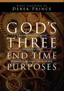 God’s Three End Time Purposes