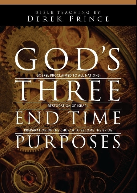 God’s Three End Time Purposes