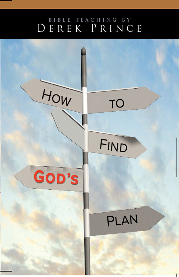 How to Find God’s Plan for Your Life | Media | Derek Prince Ministries UK