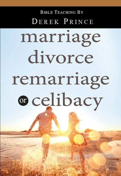 Marriage, Divorce, Remarriage or Celibacy