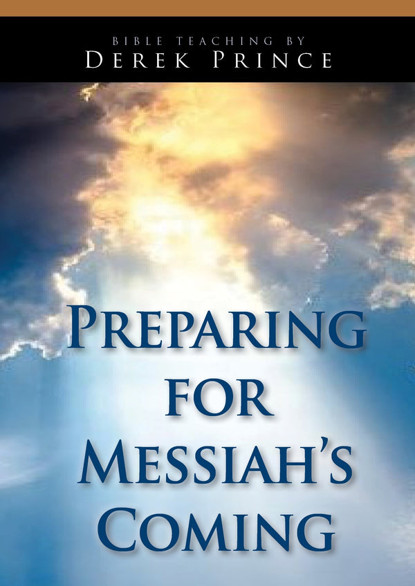 Preparing for Messiah’s Coming