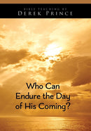Who Can Endure the Day of His Coming?